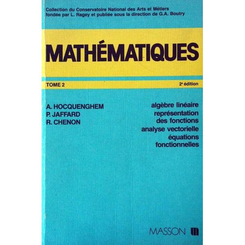 Mathematiques - 2 / Algebre Lineaire - Representations Des Fonctions - 2eme Edition