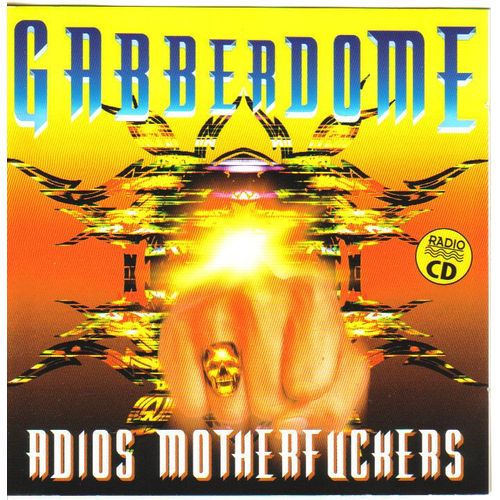 Gabberdome - Adios Motherfuckers
