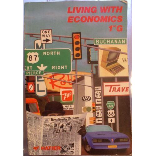 Living With Economics - Classes De 1re, Sections Économiques Et Techniques, 1re G, 1res B, E, F, H