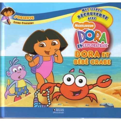 Livre Stickers Dora Et Bébé Crabe  - Collection Mes Livres Découvertes : J'observe