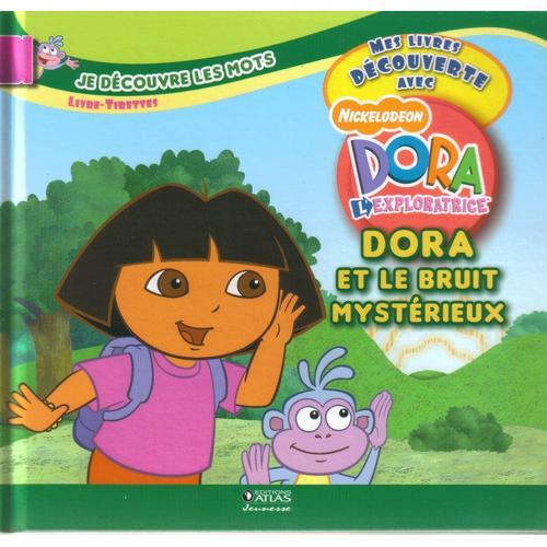 Livre Tirettes, Dora Et Le Bruit Mystérieux - Collection Mes Livres Découvertes : Je Découvre Les Mots