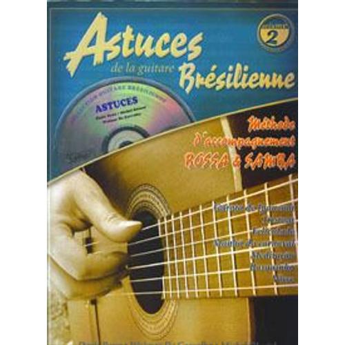 Astuces de la guitare brésilienne Volume 2 Méthode daccompagnement Bossa Samba 