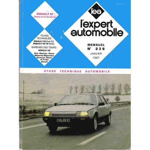 L¿Expert Automobile N° 238, Janvier 1987, Renault 25 Diesel Et Turbo Diesel, Fiches Techniques, Barèmes Des Temps, Étude Technique Automobile