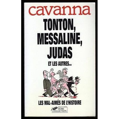 Tonton Messaline Judas Et Les Autres Les Mal-Aimés De L'histoire