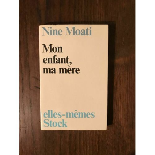 Nine Moati Mon Enfant Ma Mère