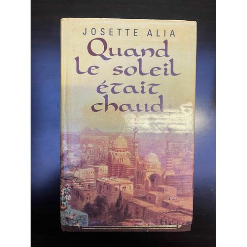 Josette Alia Quand Le Soleil Était Chaud France Loisirs