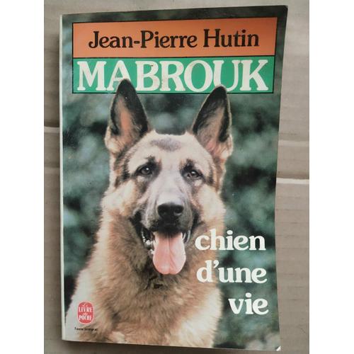 Jean Pierre Hutin Mabrouk Chien D'une Vie