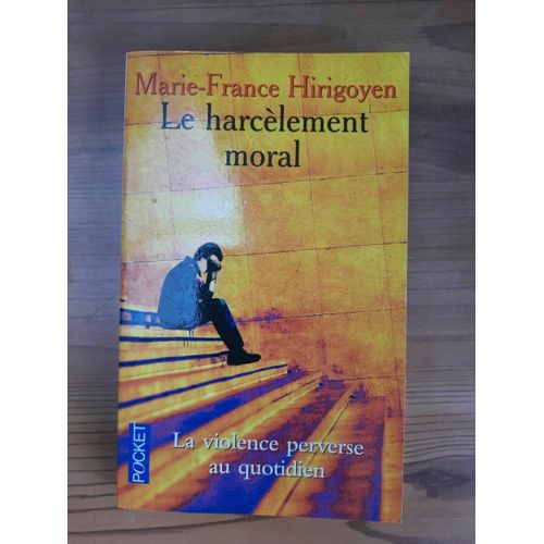 Marie France Hirigoyen Le Harcèlement Moral Pocket