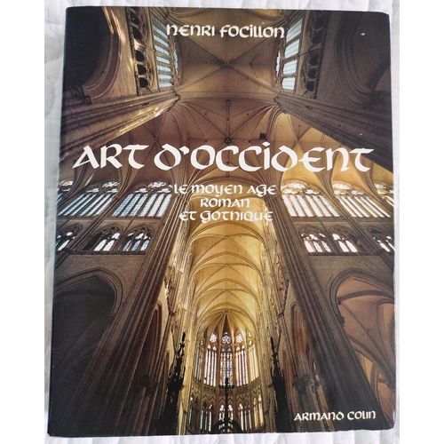 Art DOccident. Le Moyen Âge Roman Et Gothique. 2e Édition