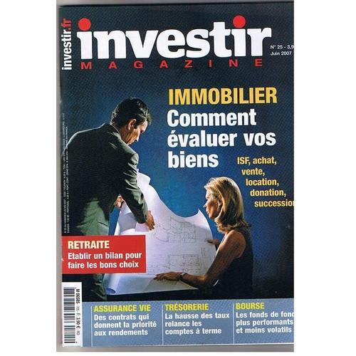 Investir Magazine  N° 25 : Comment Évaluer Vos Biens