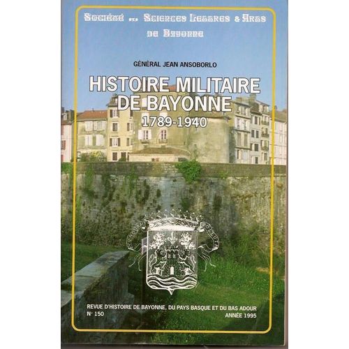Histoire Militaire De Bayonne 1789-1940