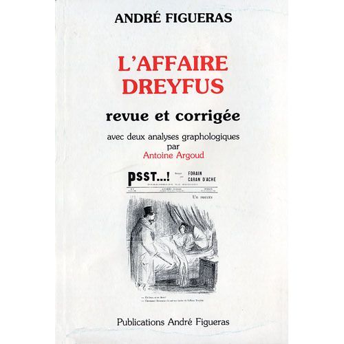 L' Affaire Dreyfus Revue Et Corrigee Avec Deux Analyses Graphologiques Par Antoine Argoud.