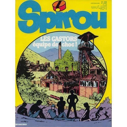 Spirou  N° 2336 : Les Castors / Michel Tacq / Broussaille / Chloroforme Cherche Un Toit Par Macherot /