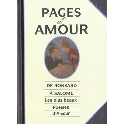 Pages D'amour - De Ronsard À Salomé : Les Plus Beaux Poèmes D'amour