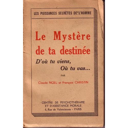 Le Mystère De Ta Destinée : D'où Tu Viens, Où Tu Vas ...