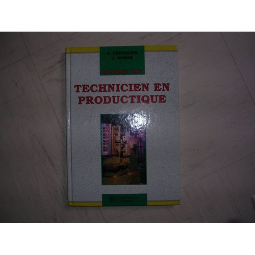Guide Du Technicien En Productique - A L'usage Des Élèves De L'enseignement Technique Industriel