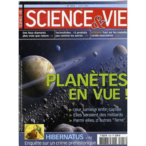 Science & Vie N° 1053 : Planètes En Vue : Leur Lumière Enfin Captée,Elles Seraient Des Milliards,Parmi Elles D'autres "Terre"