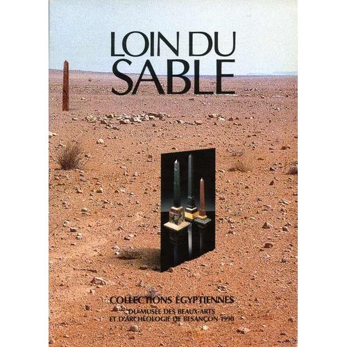 Loin Du Sable - Exposition, Musée Des Beaux-Arts Et D'archéologie, Besançon, 15 Septembre-3 Décembre 1990
