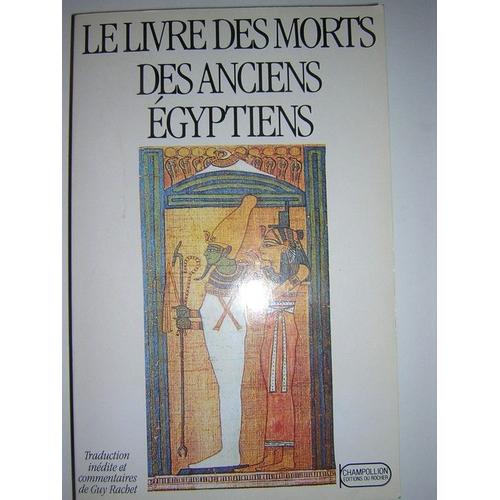Le "Livre Des Morts" Des Anciens Égyptiens - Texte Et Vignettes Du Papyrus D'ani