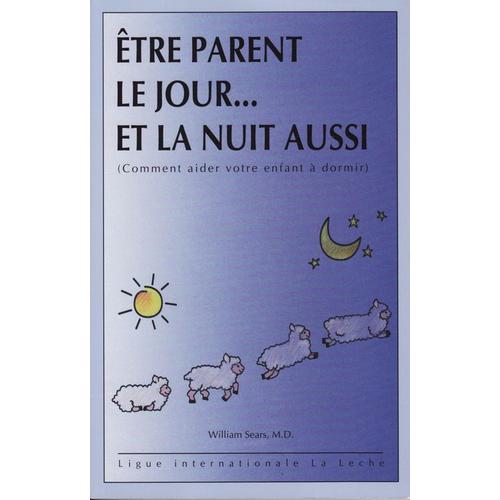 Être Parent Le Jour... Et La Nuit Aussi