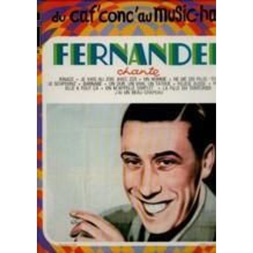 Fernandel Chante (Collection Du Caf Conc Au Music Hall N°10)