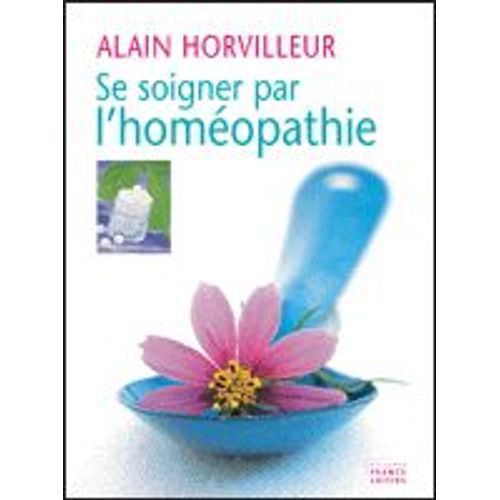 Se Soigner Par L'homéopathie