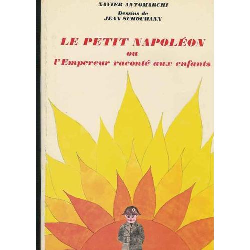 Le Petit Napoléon Ou L'empereur Raconté Aux Enfants.