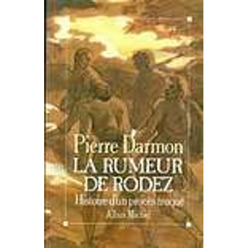 La Rumeur De Rodez - Histoire D'un Procès Truqué