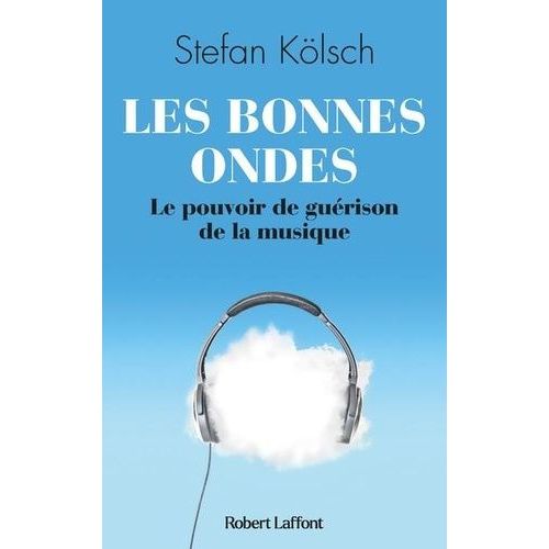Les Bonnes Ondes - Le Pouvoir De Guérison De La Musique