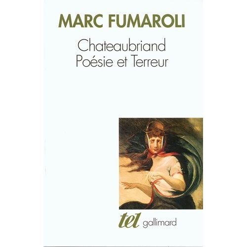 Chateaubriand - Poésie Et Terreur