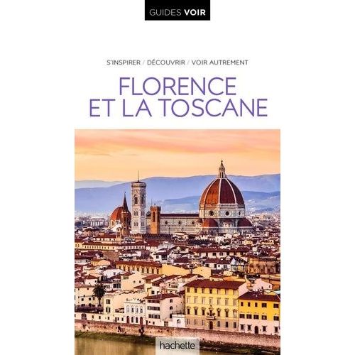 Guide Voir Florence Et La Toscane