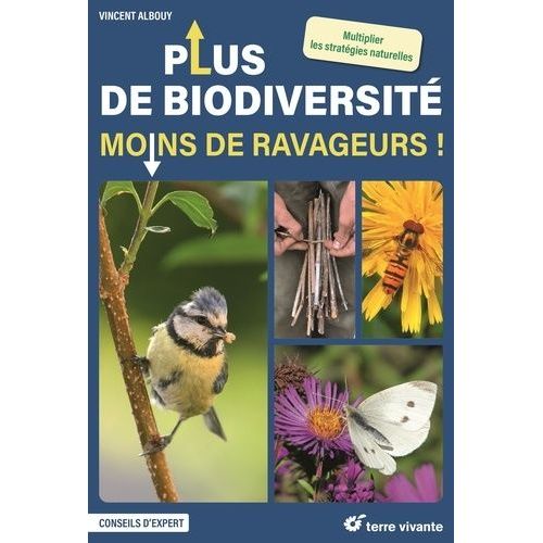 Plus De Biodiversité, Moins De Ravageurs ! - Multiplier Les Stratégies Naturelles