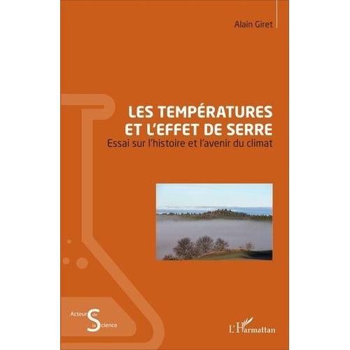 Les Températures Et L'effet De Serre - Essai Sur L'histoire Et L'avenir Du Climat