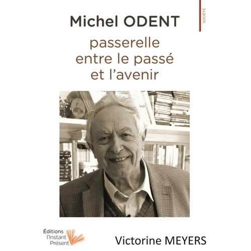 Michel Odent, Passerelle Entre Le Passé Et L'avenir
