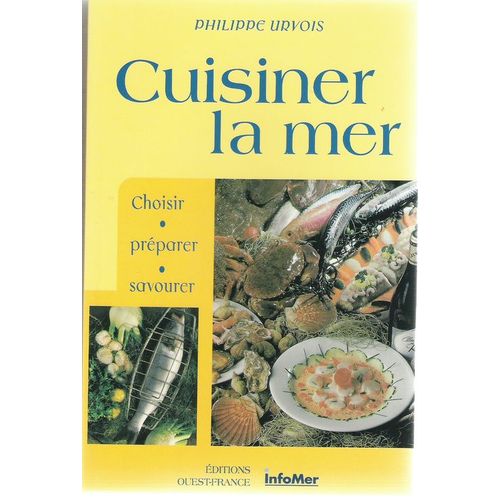 Cuisiner La Mer - Choisir, Préparer, Savourer