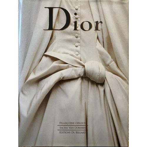 Dior Christian Dior 1905 - 1957 Françoise Giroud Sacha Van Dorssen