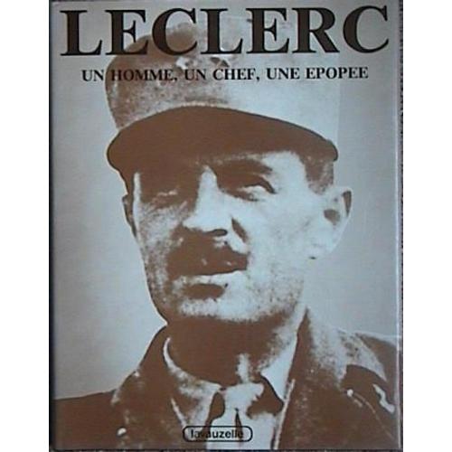 Leclerc Un Homme, Un Chef, Une Epopée