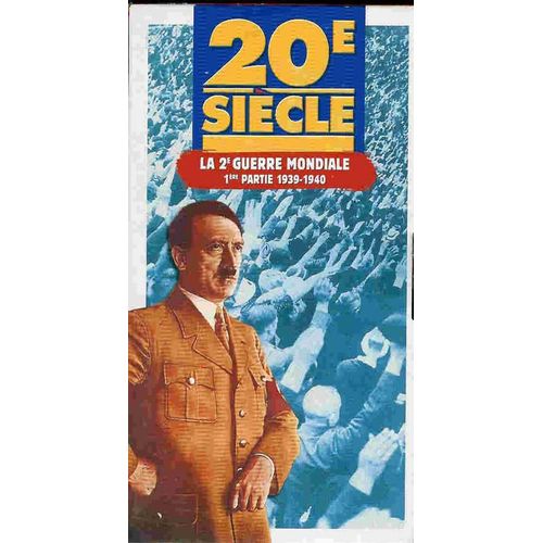 La Deuxième Guerre Mondiale 1939/1940 - Vol 1
