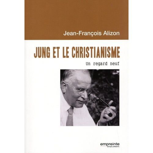 Jung Et Le Christianisme - Un Regard Neuf