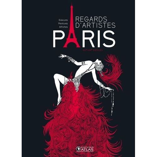 Paris, Regards D'artistes Xvie-Xxe Siècles - Gravures, Tableaux, Affiches