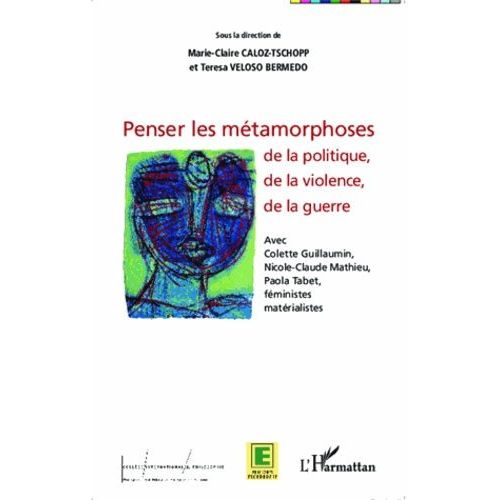 Penser La Métamorphoses De La Politique, De La Violence, De La Guerre