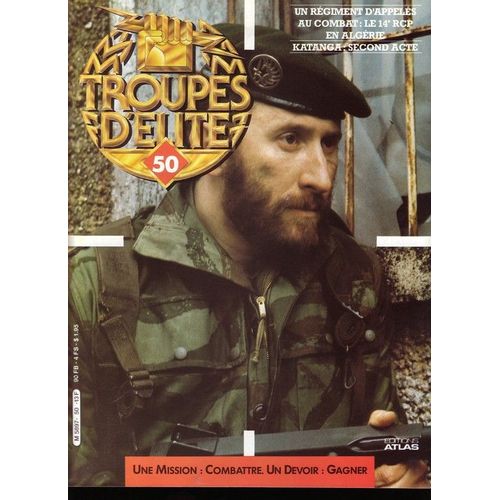 Troupes D' Elite  N° 50 : Un Régiment D'appelé Au Combat: Le 14° R.C.P En Algérie - Katanga: Second Acte