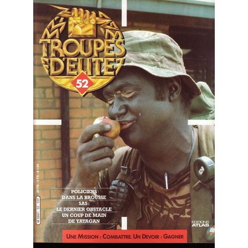 Troupes D' Elite  N° 52 : Policiers Dans La Brousse - S.A.S:  Le Dernier Obstacle - Un Coup De Main De Yatagan