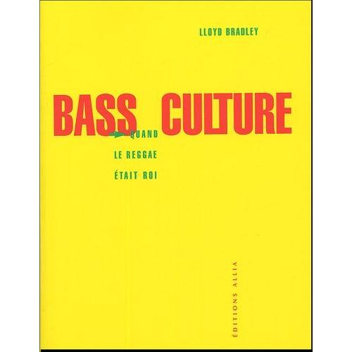 Bass Culture - Quand Le Reggae Était Roi