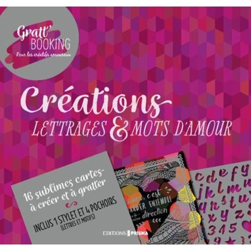 Créations Lettrages & Mots D'amour - 16 Sublimes Cartes À Créer Et À Gratter