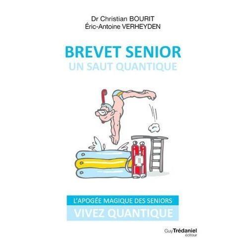 Brevet Senior - Un Saut Quantique - L'apogée Magique Des Seniors - Vivez Quantique