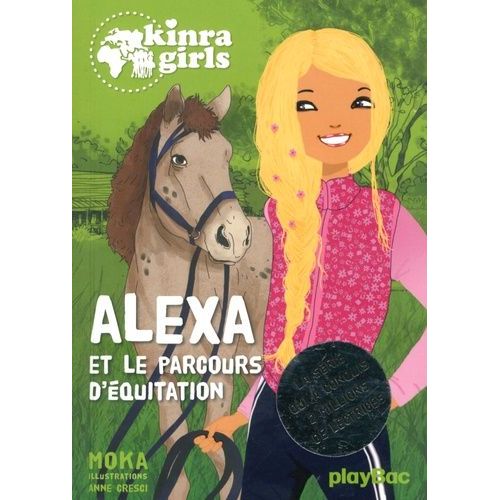 Kinra Girls - Tome A - Alexa Et Le Parcours D'équitation