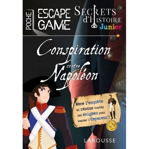 Conspiration Contre Napoléon - Secrets D'histoire Junior
