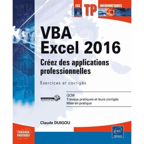 Vba Excel 2016 - Créez Des Applications Professionnelles : Exercices Et Corrigés