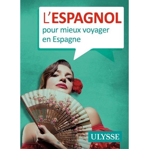 L'espagnol Pour Mieux Voyager En Espagne